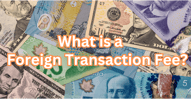 Why Credit Cards Charge Foreign Transaction Fees