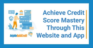 Achieve Credit Score Mastery Through This Website and App