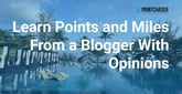 Master Points, Miles, and Rewards From a Blogger With Opinions — and Spreadsheet Obsessions
