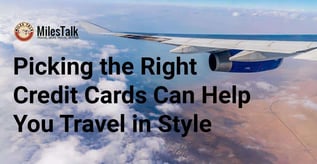 Picking the Right Credit Cards Can Help You Travel in Style