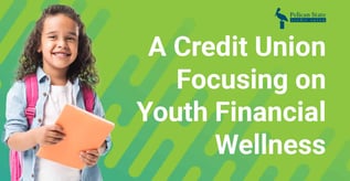 A Credit Union Focusing on Youth Financial Wellness