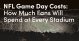 NFL Game Day Costs: How Much Fans Will Spend at Every Stadium