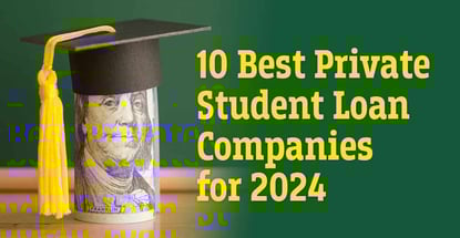 10 Best Private Student Loan Companies For 2024 10 Best Private Student Loan Companies For 2024