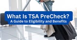 What Is TSA PreCheck? A Guide to Eligibility, Benefits, and Availability as a Credit Card Perk