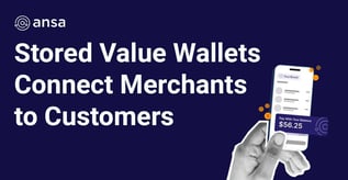 Stored Value Wallets Connect Merchants to Customers
