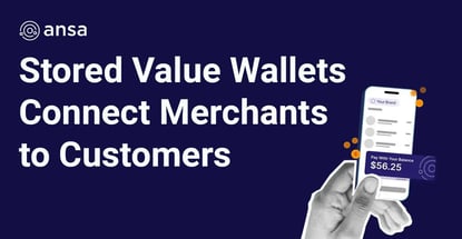Stored Value Wallets Connect Merchants To Customers