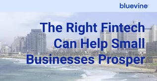 The Right Fintech Can Help Small Businesses Prosper