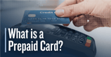 What is a Prepaid Card? How Reloadable Options Compare to Credit and Debit Cards