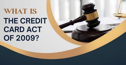 What Is The Credit Card Act Of 2009