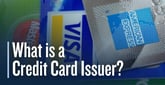 What is a Credit Card Issuer? More About the Institutions That Extend Credit to Consumers