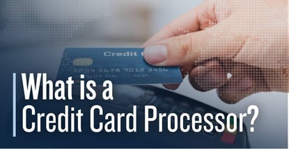 What Is A Credit Card Processor What Is A Credit Card Processor
