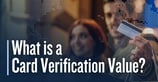 What is a Card Verification Value? Why Your Credit Card Has a CVV or CVC Number