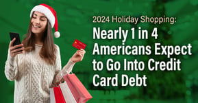 2024 Holiday Shopping: Nearly 1 in 4 Americans Expect to Go Into Credit Card Debt
