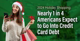 2024 Holiday Shopping: Nearly 1 in 4 Americans Expect to Go Into Credit Card Debt