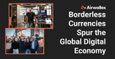 Removing Borders and Barriers to Streamline Transactions and Spur the Global Digital Economy