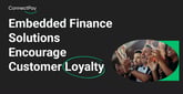 With Embedded Finance, Online Businesses Can Put Payments, Compliance, and Loyalty on Autopilot