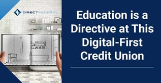 Education is a Directive at This Digital-First Credit Union