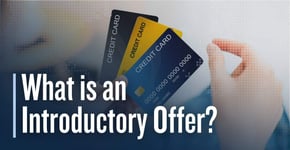 What is an Introductory Offer on a Credit Card?