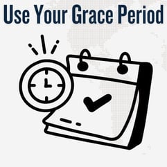 Use your grace period Use your grace period