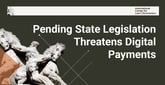 How Pending State Legislation on Interchange Fees Threatens Digital Payments Nationwide
