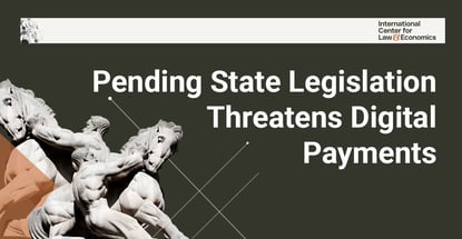 Pending State Legislation Threatens Digital Payments Pending State Legislation Threatens Digital Payments