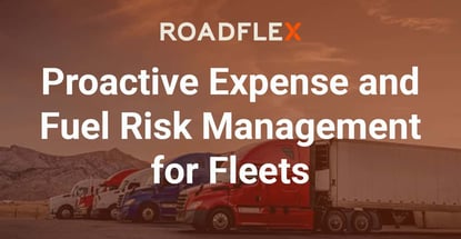 Proactive Expense And Fuel Risk Management For Fleets Proactive Expense And Fuel Risk Management For Fleets