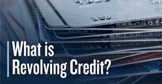 What is Revolving Credit? A Guide to Credit Limits, Repayment Terms, and Flexible Borrowing