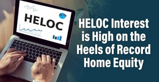 HELOC Interest is High on the Heels of Record Home Equity