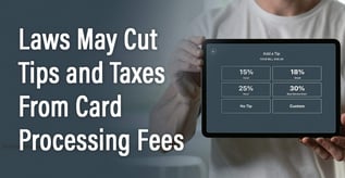 Laws May Cut Tips and Taxes From Card Processing Fees