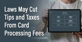 Legislators Tell Credit Card Issuers to Stay Out of Merchant Tip Jars