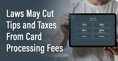 Laws May Cut Tips And Taxes From Card Processing Fees Laws May Cut Tips And Taxes From Card Processing Fees