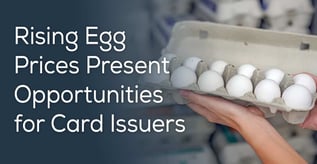 Rising Egg Prices Present Opportunities for Card Issuers