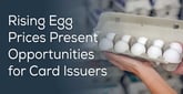 The Rising Price of Eggs Presents Credit Card Issuers with an Opportunity to Help Consumers