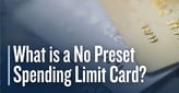 What Does No Preset Spending Limit (NPSL) Mean?