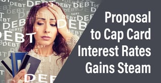 Proposal to Cap Card Interest Rates Gains Steam