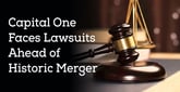 What’s On Your Docket? Capital One Wades Through Lawsuits While Pursuing Historic Merger