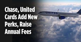 Chase, United Cards Add New Perks, Raise Annual Fees