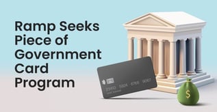 Ramp Seeks Piece of Government Card Program