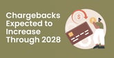 Card-Not-Present Transactions and Fraud Expected to Fuel Growth in Chargebacks Through 2028