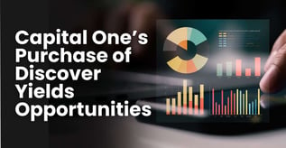 Capital One’s Purchase of Discover Yields Opportunities