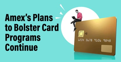 Amexs Plans To Bolster Card Programs Continue
