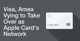 Visa Offers $100M to Replace Mastercard as Apple Card&#8217;s Payment Network; American Express in the Mix