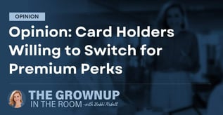 Opinion: Card Holders Willing to Switch for Premium Perks