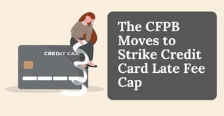 The CFPB Moves to Strike Credit Card Late Fee Cap