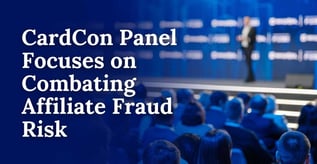 CardCon Panel Focuses on Combating Affiliate Fraud Risk