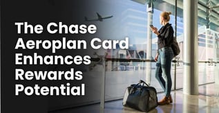 The Chase Aeroplan Card Enhances Rewards Potential