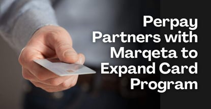 Perpay Partners With Marqeta To Expand Card Program