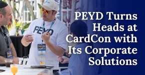 PEYD Turns Heads at CardCon with Its Corporate Solutions