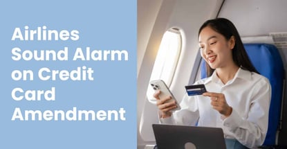 Airlines Sound Alarm On Credit Card Amendment
