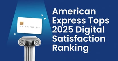 American Express Tops 2025 Digital Satisfaction Ranking American Express Tops 2025 Digital Satisfaction Ranking